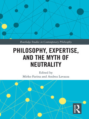 cover image of Philosophy, Expertise, and the Myth of Neutrality